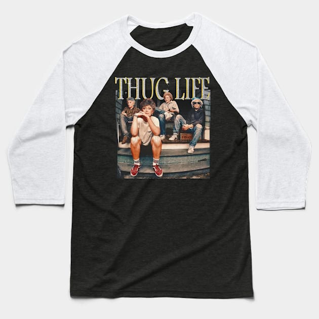 THUG LIFE GOLDEN GIRLS OLD SCHOOL Baseball T-Shirt by nelarerg